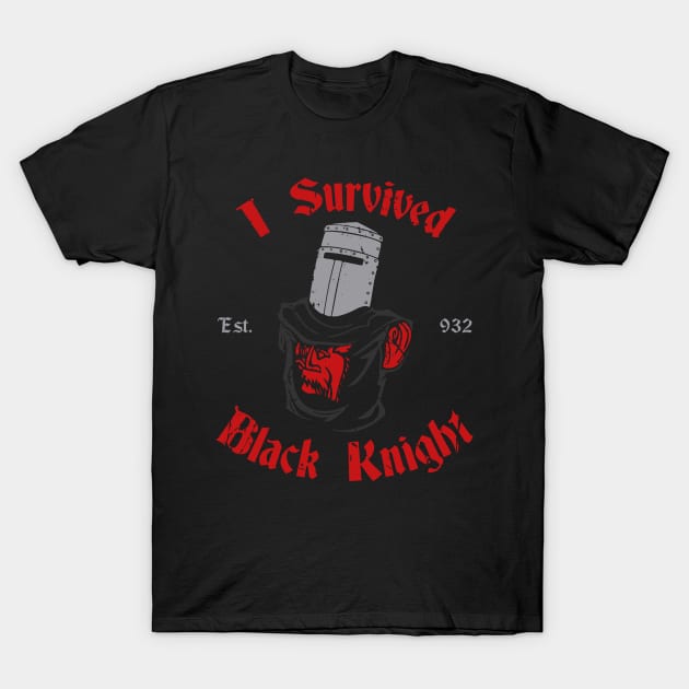 I Survived Black Knight T-Shirt by Melonseta